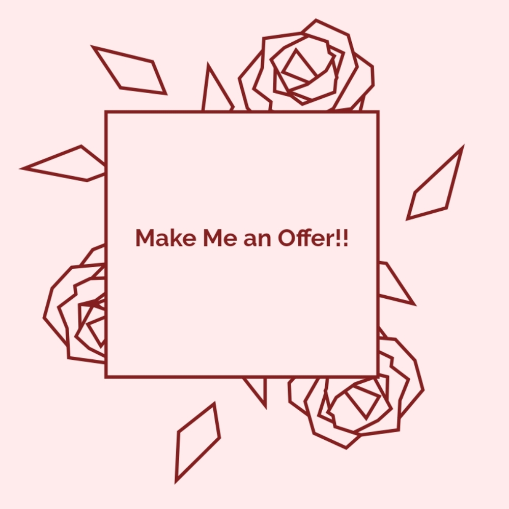 Offers are always welcome!!!